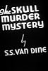 Primary photo for The Skull Murder Mystery Primary photo for The Skull Murder Mystery