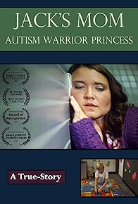 Primary photo for JACK'S MOM: Autism Warrior Princess Primary photo for JACK'S MOM: Autism Warrior Princess
