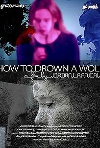 Primary photo for How to Drown a Wolf Primary photo for How to Drown a Wolf