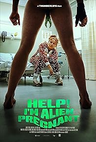 Primary photo for Help, I'm Alien Pregnant Primary photo for Help, I'm Alien Pregnant