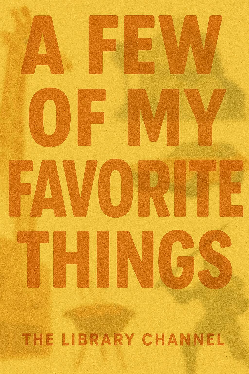 A Few of My Favorite Things