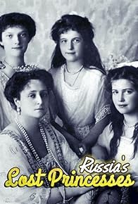 Primary photo for Russia's Lost Princesses