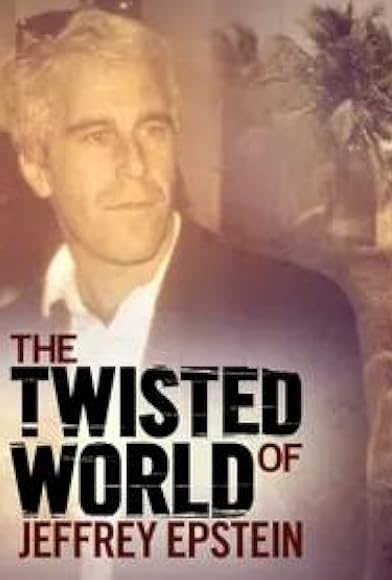 Primary photo for The Twisted World of Jeffery Epstein Primary photo for The Twisted World of Jeffery Epstein