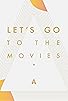 Primary photo for Let's Go to the Movies Primary photo for Let's Go to the Movies
