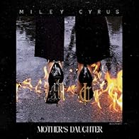Primary photo for Miley Cyrus: Mother's Daughter Primary photo for Miley Cyrus: Mother's Daughter