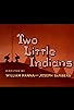 Primary photo for Two Little Indians Primary photo for Two Little Indians