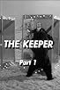 Primary photo for The Keeper: Part 1 Primary photo for The Keeper: Part 1