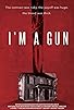 Primary photo for I'm a Gun