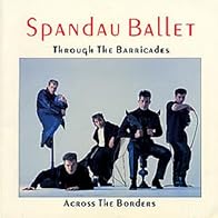 Primary photo for Spandau Ballet: Through the Barricades Primary photo for Spandau Ballet: Through the Barricades