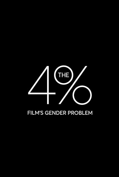 Primary photo for The 4%: Film's Gender Problem Primary photo for The 4%: Film's Gender Problem