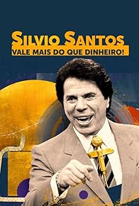 Primary photo for Silvio Santos: Vale Mais do que Dinheiro!