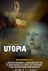 Primary photo for Utopia Primary photo for Utopia