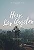 Primary photo for Hey, Los Angeles Primary photo for Hey, Los Angeles