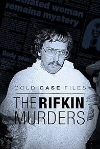 Primary photo for Cold Case Files: The Rifkin Murders Primary photo for Cold Case Files: The Rifkin Murders