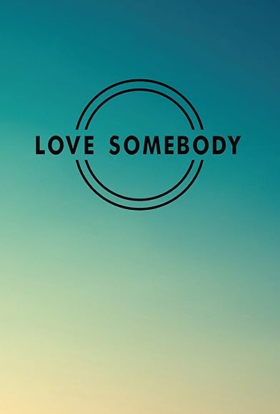 Primary photo for Love Somebody Primary photo for Love Somebody