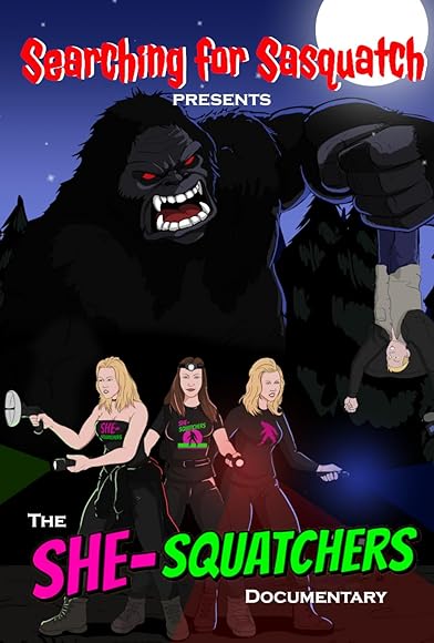Primary photo for Searching for Sasquatch: The SHE-Squatchers Documentary Primary photo for Searching for Sasquatch: The SHE-Squatchers Documentary