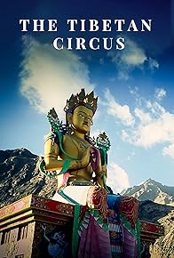 Primary photo for The Tibetan Circus