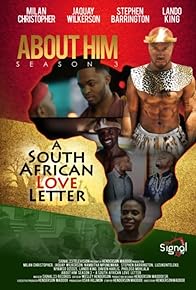 Primary photo for About Him: A South African Love Letter