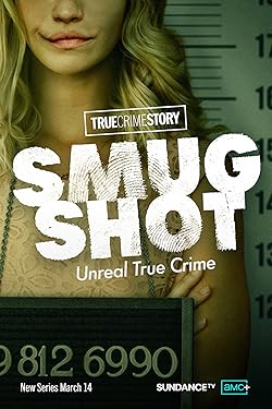 Poster of True Crime Story: Smugshot