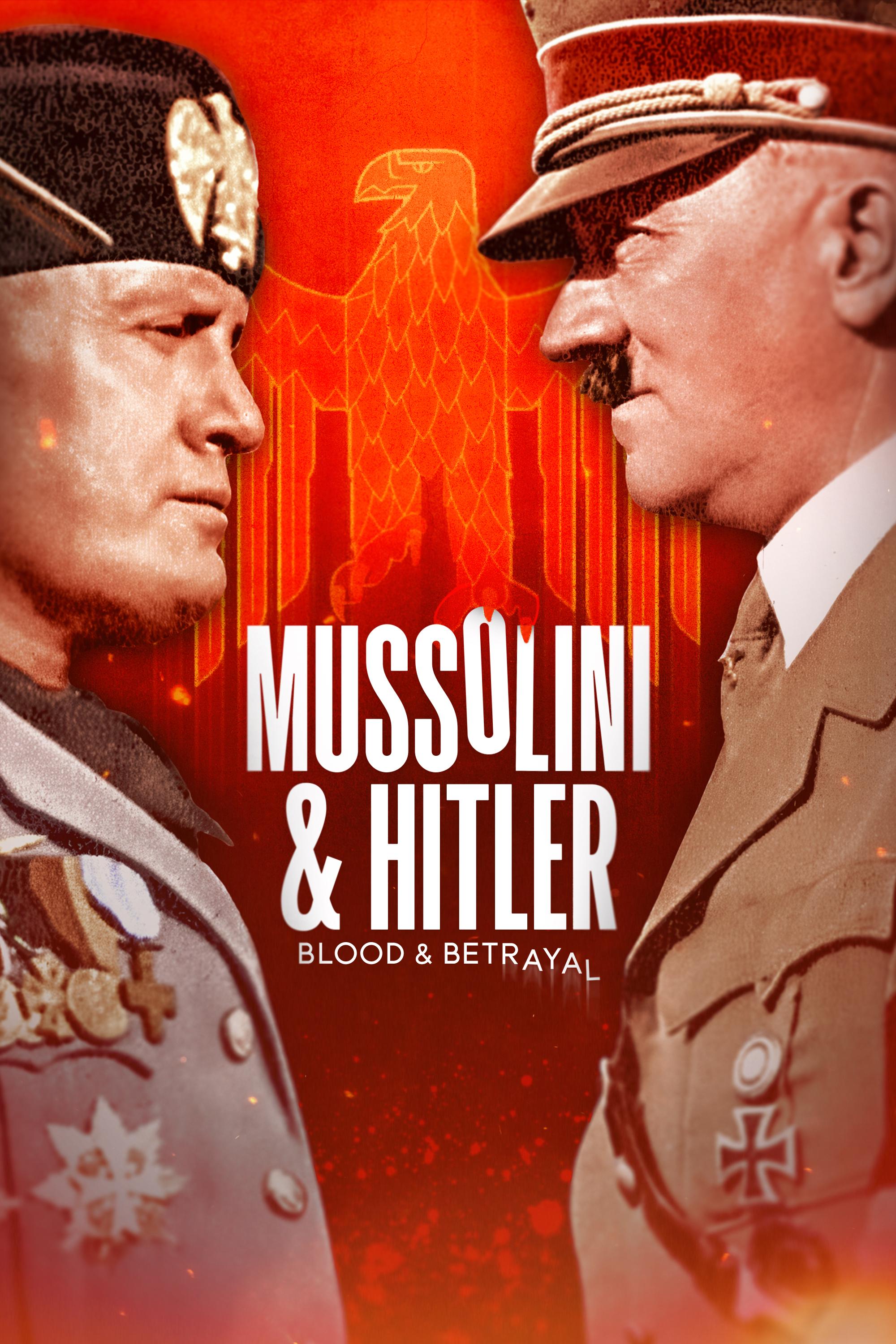 Mussolini & Hitler: Blood & Betrayal