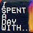 Primary photo for I Spent A Day With... Primary photo for I Spent A Day With...