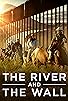 Primary photo for The River and the Wall Primary photo for The River and the Wall
