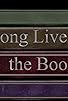 Primary photo for Long Live the Book