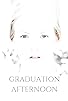 Primary photo for Graduation Afternoon