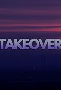 Primary photo for Takeover Primary photo for Takeover
