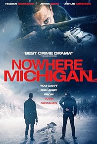 Primary photo for Nowhere, Michigan Primary photo for Nowhere, Michigan