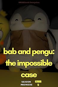 Primary photo for Pengu and Bab: The Impossible Case