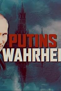 Primary photo for Putins Wahrheit - Die fünf Irrtümer des Westens Primary photo for Putins Wahrheit - Die fünf Irrtümer des Westens