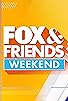 Primary photo for Fox and Friends Weekend Primary photo for Fox and Friends Weekend