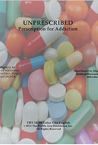 Primary photo for Unprescribed: Prescription for Addiction