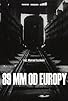 Primary photo for 89 mm od Europy Primary photo for 89 mm od Europy