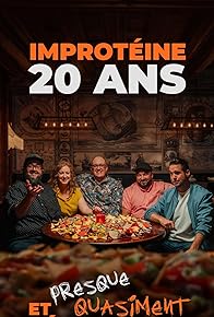 Primary photo for Improtéine 20 ans et presque quasiment légendaire Primary photo for Improtéine 20 ans et presque quasiment légendaire