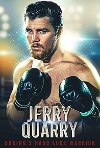 Primary photo for Jerry Quarry: Boxing's Hard Luck Warrior Primary photo for Jerry Quarry: Boxing's Hard Luck Warrior
