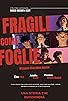 Primary photo for Fragili come foglie Primary photo for Fragili come foglie