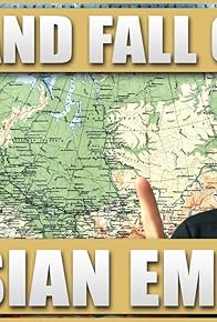 Primary photo for The Rise and Fall of the Russian Empire