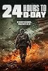 Primary photo for 24 Hours to D-Day Primary photo for 24 Hours to D-Day