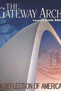 Primary photo for The Gateway Arch: A Reflection of America