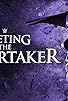 Primary photo for Meeting the Undertaker Primary photo for Meeting the Undertaker