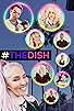 Primary photo for #THEDISH Primary photo for #THEDISH