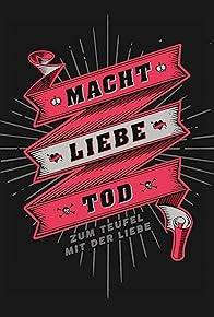 Primary photo for Macht Liebe Tod Primary photo for Macht Liebe Tod