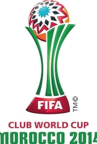 Primary photo for FIFA Club World Cup Morocco 2014 Primary photo for FIFA Club World Cup Morocco 2014