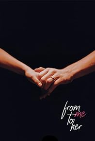 Primary photo for From Me to Her