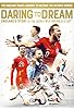 Primary photo for Daring to Dream: England's story at the 2018 FIFA World Cup Primary photo for Daring to Dream: England's story at the 2018 FIFA World Cup