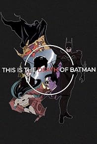 Primary photo for The Death of Batman