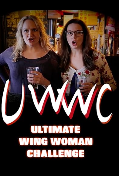 Primary photo for The Ultimate WingWoman Challenge Primary photo for The Ultimate WingWoman Challenge
