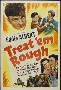 Primary photo for Treat 'Em Rough Primary photo for Treat 'Em Rough